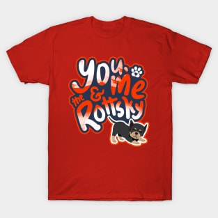 You, Me And The Rottsky - My Playful Mix Breed Rottsky Dog T-Shirt